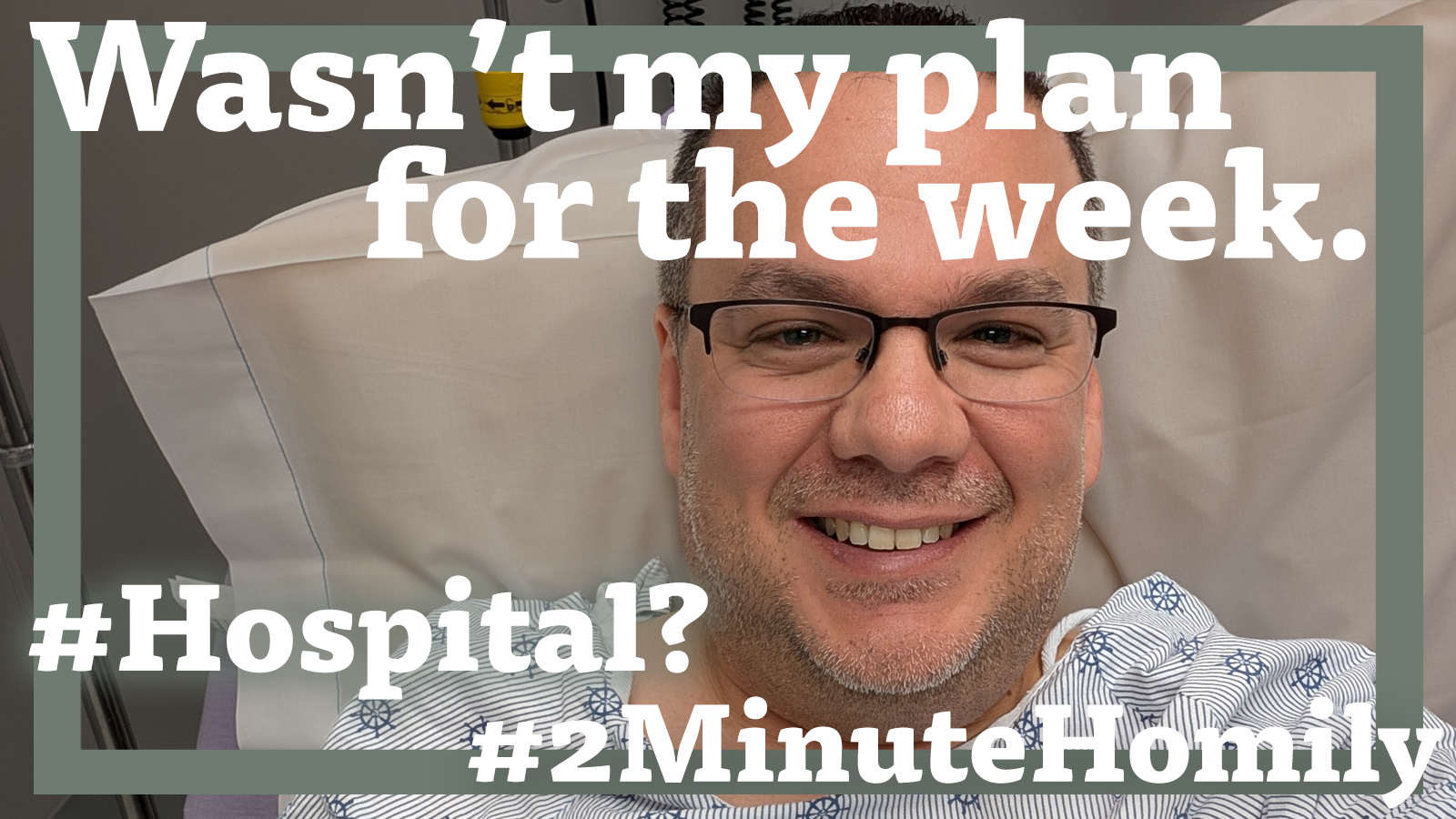 #2MinuteHomily: Not My Plan