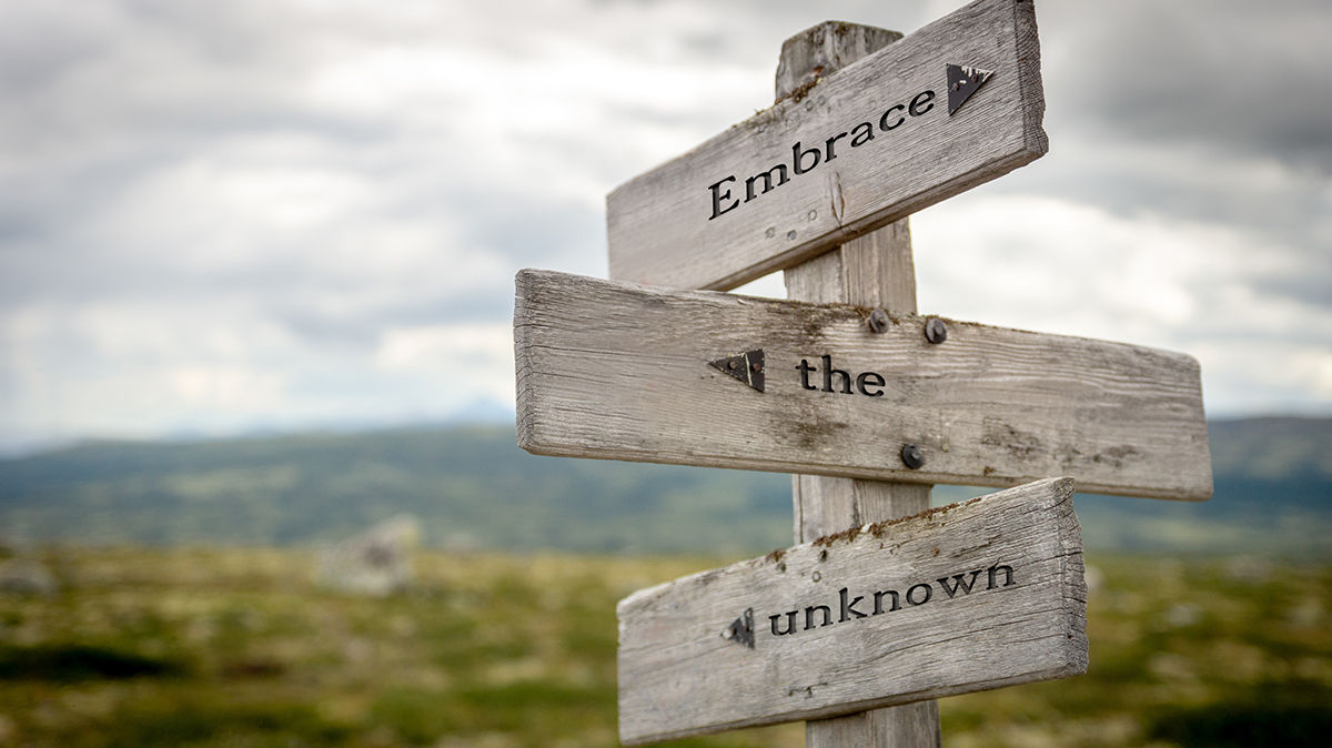 Embracing the Unknown